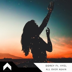 DDRey - All Over Again (Ft. Vyel) [Magically Release]