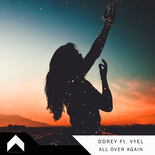 DDRey - All Over Again (Ft. Vyel) [Magically Release]