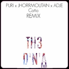 Puri X JHORRMOUNTAIN X Adje - Coño (TH3 D'N'A REMIX)