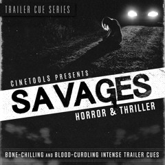 Savages: Bone-Chilling & Blood-Curdling Intense Trailer Cues