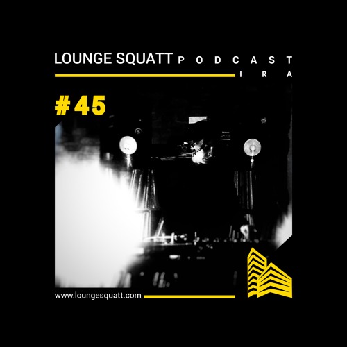 Lounge Squatt Podcast #045 Ira