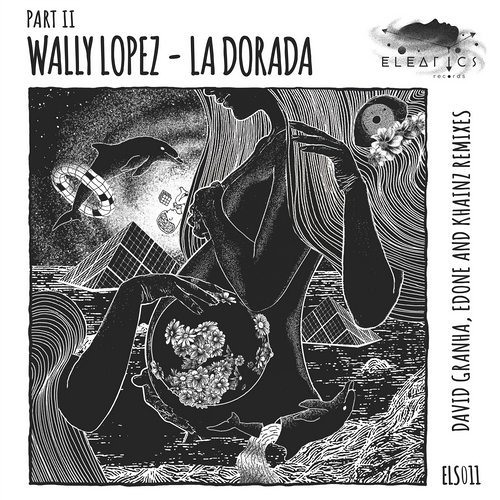 Premiere: Wally Lopez - La Dorada (Khainz Remix)[Eleatics Records]