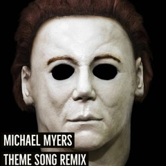 Michael Myers Theme Song Remix