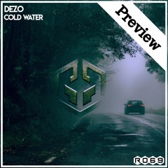 Dezo - Cold Water (Exclusive Preview)