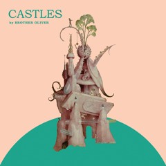Brother Oliver - Castles