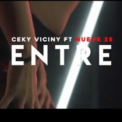 El Nueve25 Ft Ceky Viciny - Entre - (Prod. By Breyco)