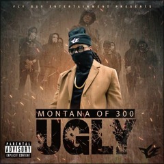 Montana of 300 - UGLY!