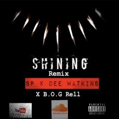 Dee Watkins - Shining Remix (feat B.O.G Rell and SP)