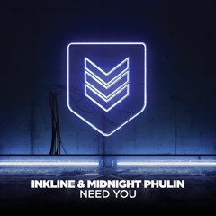 Inkline & Midnight Phulin - Need You