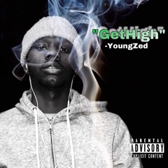 "GetHigh" -YoungZed