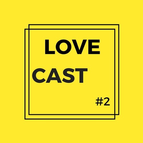 LoveCast #2 - Budakid - No human is illegal