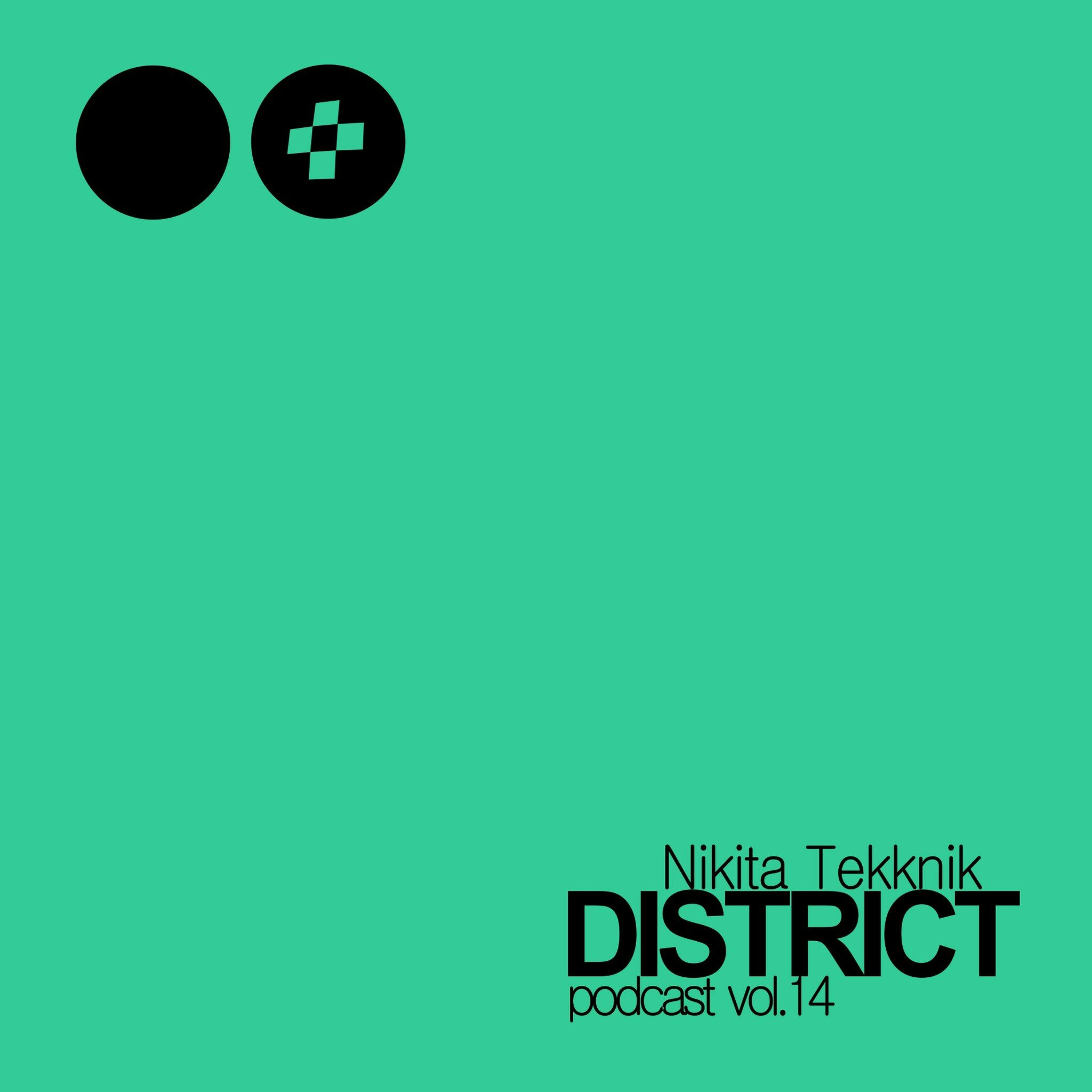 Nikita Tekknik - DISTRICT Podcast vol. 14 episode artwork