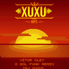 Vitor Kley - O Sol Funk Remix (Xuxu)
