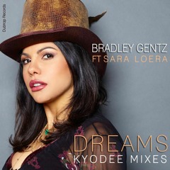 Brandley Gentz ft. Sara Loera - Dreams (Kyodee Remix) OUT NOW!