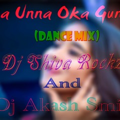 Na Unna Oka Gunde (Dance Mix) - Dj Shiva Rockzz And Dj Akash Smiley