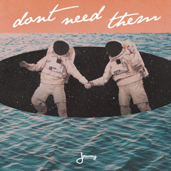 Don't Need Them (prod. by Nate Rhoads)