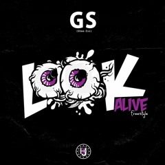 GS - "Look Alive" Freestyle