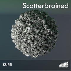 KUREI - Scatterbrained