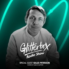 Glitterbox Radio Show 058: w/ Gilles Peterson