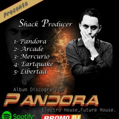 Pandora - Shack Producer, Album Pandora, Future House.