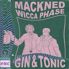 mackned - gin & tonic (feat. wicca phase springs eternal)
