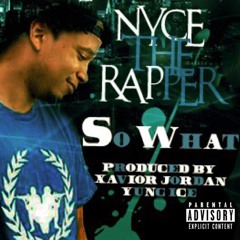 “So What” Prod. Xavior Jordan