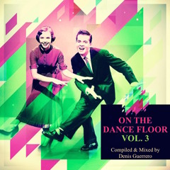 On The Dance Floor Vol. 3 -Cocktail & Disco-