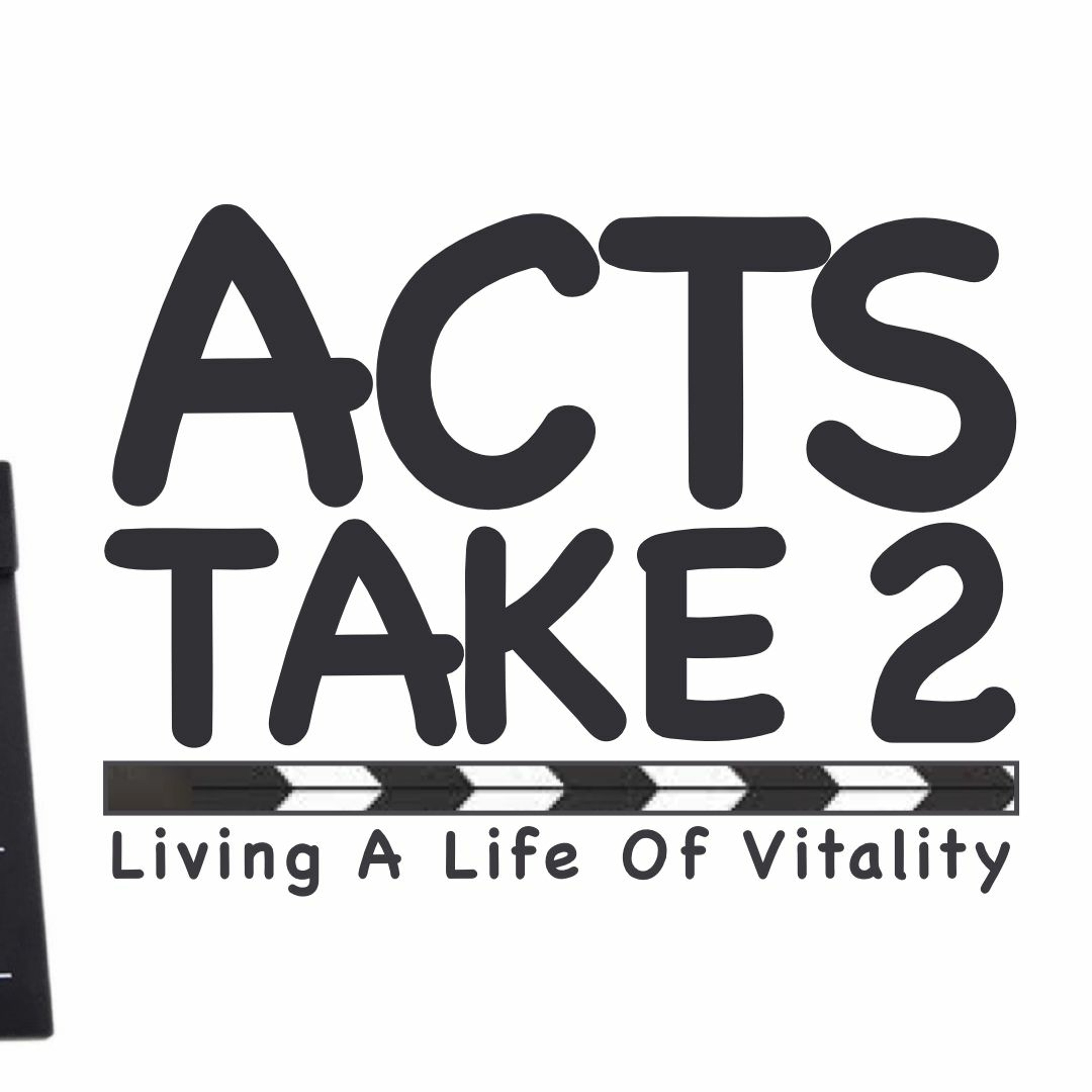 Acts Take 2 - Part 1 - Living a Life of Vitality episode artwork