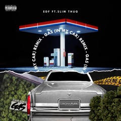 Gas (In My Car) Remix feat. Slim Thug (Prod. by GnB)