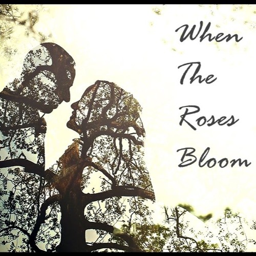 When The Roses Bloom (KT Mulholland & Lieutenatron)