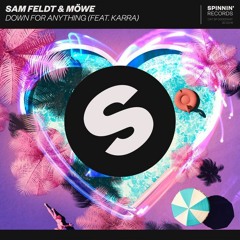 SAM FELDT & MÖWE – DOWN FOR ANYTHING (FEAT. KARRA)(Axciss remix)