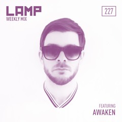 LAMP Weekly Mix #227 feat. Awaken