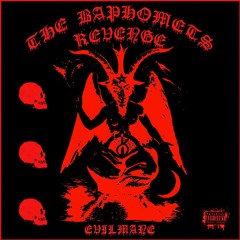 EVILMANE - THE BAPHOMET'S REVENGE (PROD. SLICK KILLA)