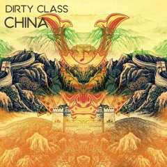 Dirty Class - China (Enlightenment Theory Remix)