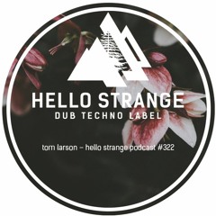 tom larson - hello strange podcast #322