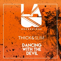Thick & Slim - Dancing With The Devil