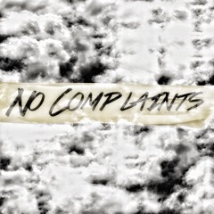 No Complaints feat. Dylan Reese