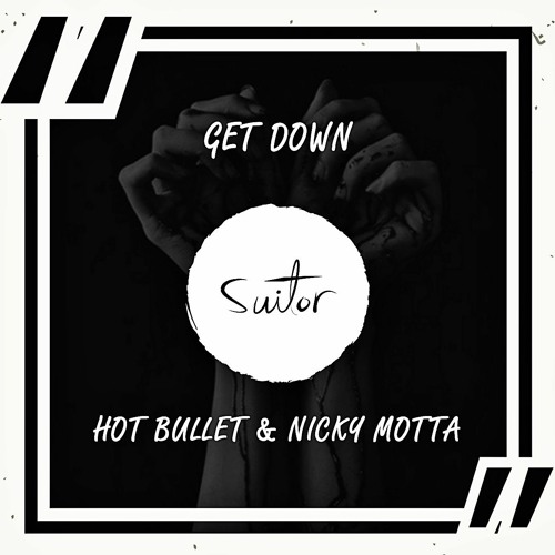 Hot Bullet & Nicky Motta - Get Down [ FREE DOWNLOAD ]