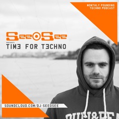SeeOSee Presents Time For Techno - April 2018 (Episode #04)