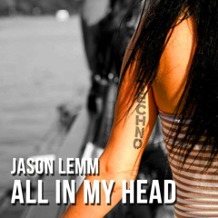 Jason Lemm - All In My Head (Original Mix)