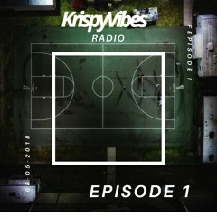 Krispyvibes Radio Episode #1