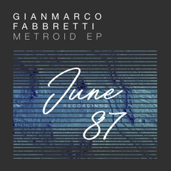 Gianmarco Fabbretti - Metroid (Original Mix)