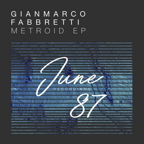 Gianmarco Fabbretti - Metroid (Original Mix)