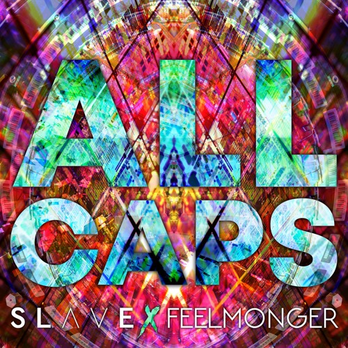 SLAVE X FEELMONGER - ALL CAPS