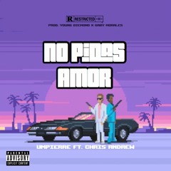 No Pidas Amor (ft. Chris Andrew)