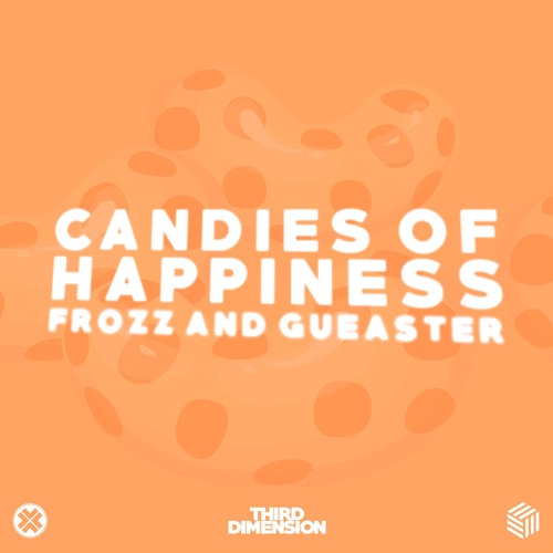 FroZz & Gueaster - Candies Of Happiness (Free Download)