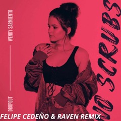 No Scrubs (Felipe Cedeño & Raven Remix) FREE DOWNLOAD