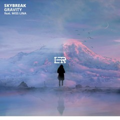Skybreak - Gravity (feat. Miss Lina)