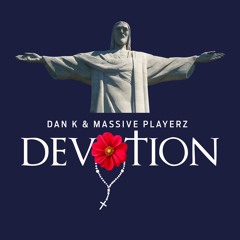 Dan K & Massive Playerz - Devotion