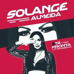 Solange Almeida - 01 Ta Pronta Pra Rebolar